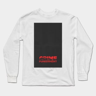 Crime and Punishment Long Sleeve T-Shirt